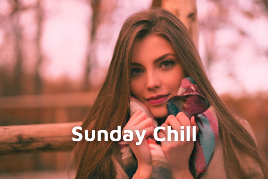 Sunday Chill - September 26, 2021